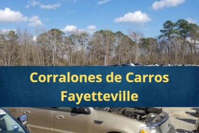 Corralones de Carros en Fayetteville Carolina del Norte Cerca de Mi