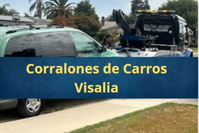 Corralones de Carros en Visalia California Cerca de Mi