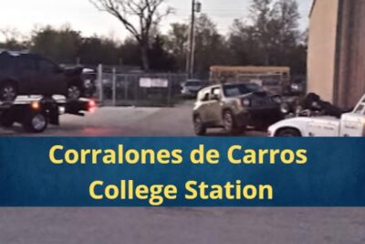 Corralones de Carros en College Station Texas Cerca de Mi