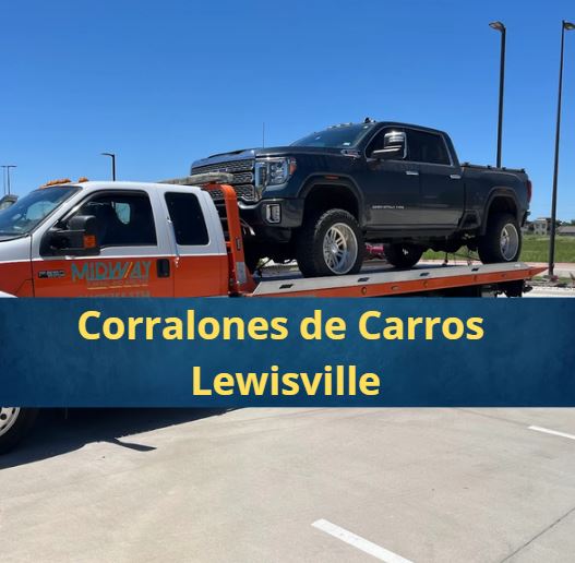 Corralones de Carros en Lewisville Texas Cerca de Mi